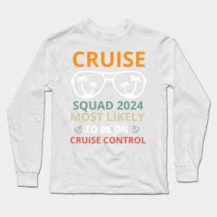 On Cruise Control Squad family vacation cruise Ship travel Long Sleeve T-Shirt